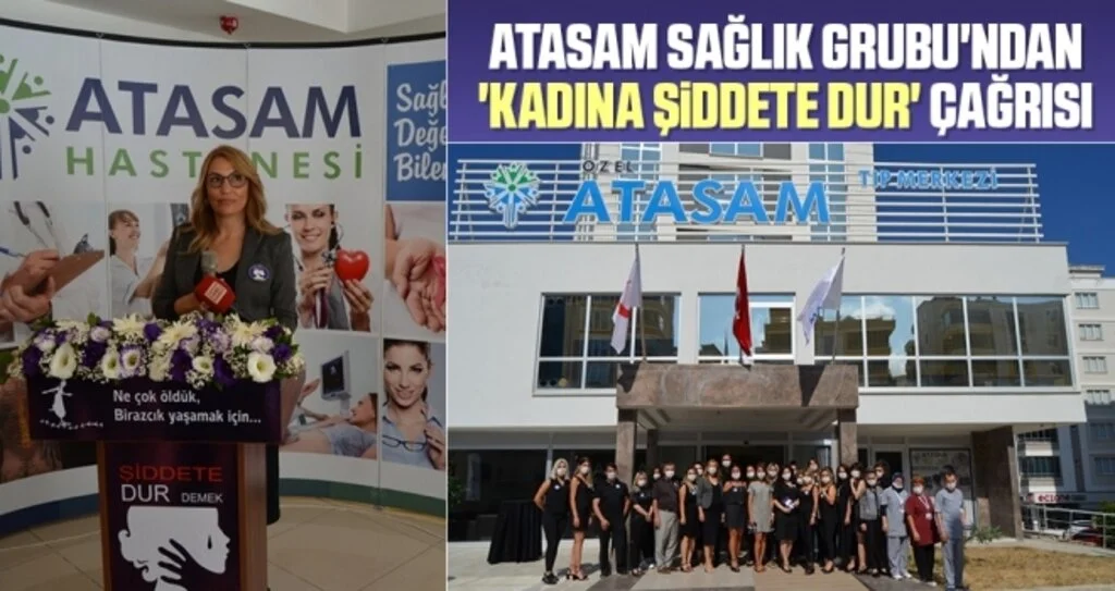 Atasam Sağlık Grubu'ndan 'Kadına Şiddete Dur' çağrısı