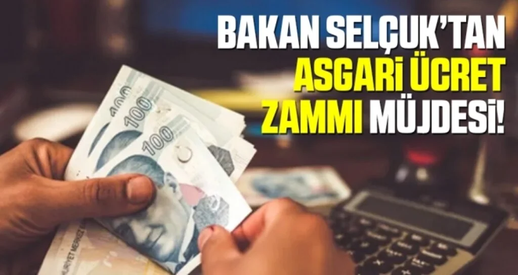 Bakan Selçuk'tan Asgari Ücret Zammı Müjdesi!