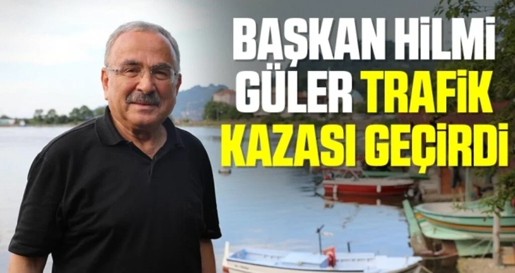 Başkan Hilmi Güler trafik kazası geçirdi