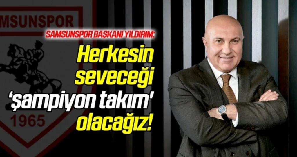 Başkan Yıldırım: Herkesin seveceği 'şampiyon takım' olacağız