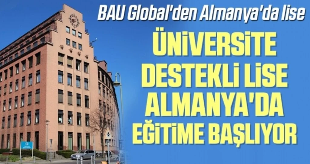 BAU Global'den Almanya'da lise! Üniversite destekli lise Almanya'da eğitime başlıyor