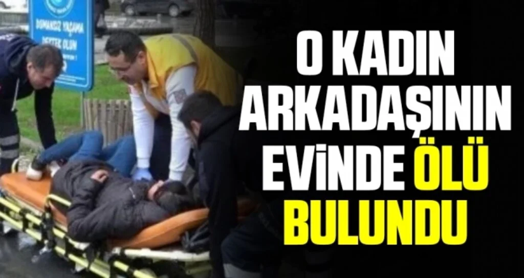 Bu sefer sızmadı evden ölüsü çıktı!