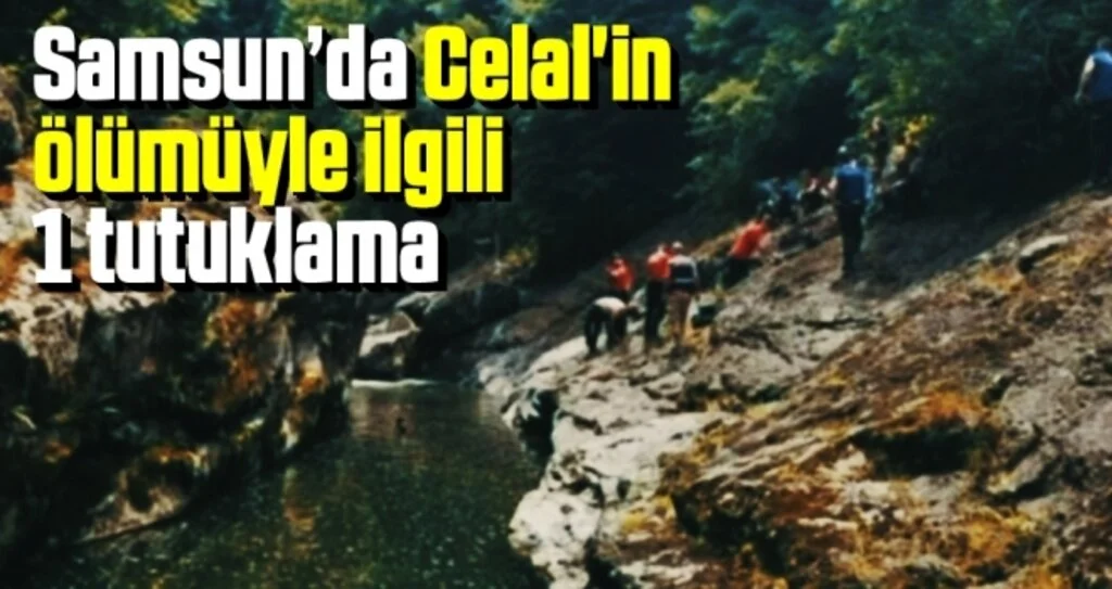 Cansız bedeni derede bulunan küçük Celal'in ölümüyle ilgili 1 tutuklama