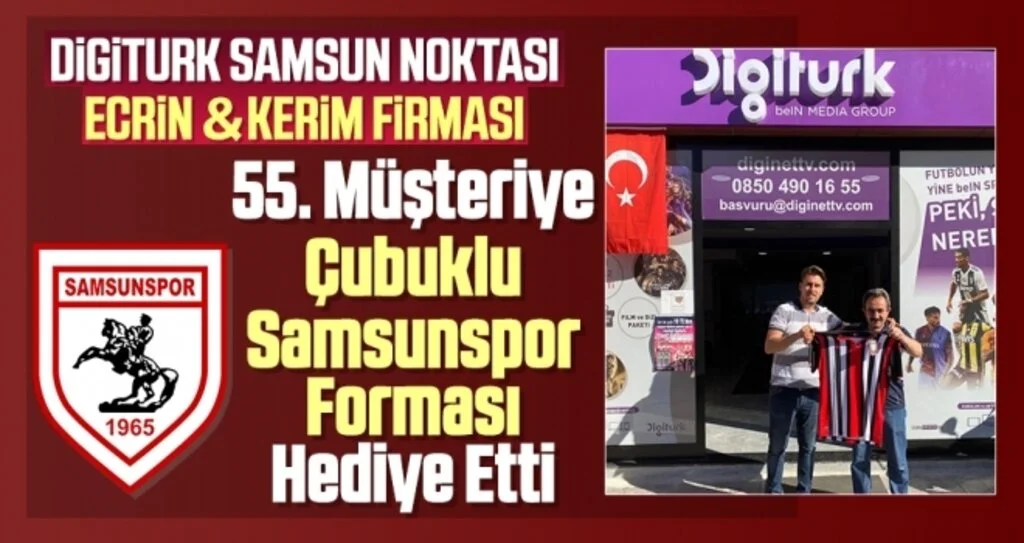 Digiturk Samsun Noktası Ecrin & Kerim Firması, 55. Müşteriye Çubuklu Samsunspor Forması Hediye Etti