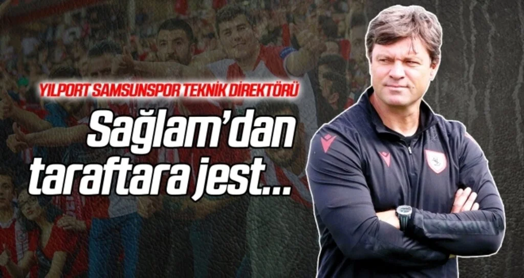 Ertuğrul Sağlam'dan Samsunspor taraftarına jest!