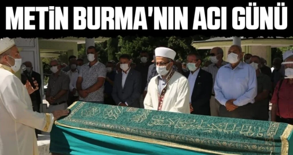 Eski Başkan Metin Burma'nın Acı Günü