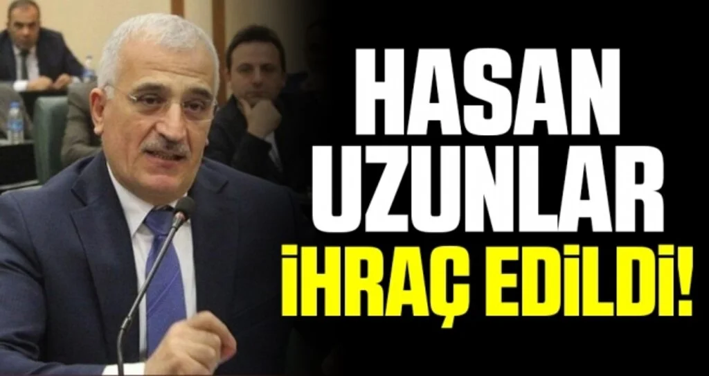 Hasan Uzunlar İhraç Edildi