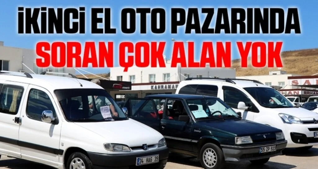 İkinci el oto pazarında soran çok alan yok