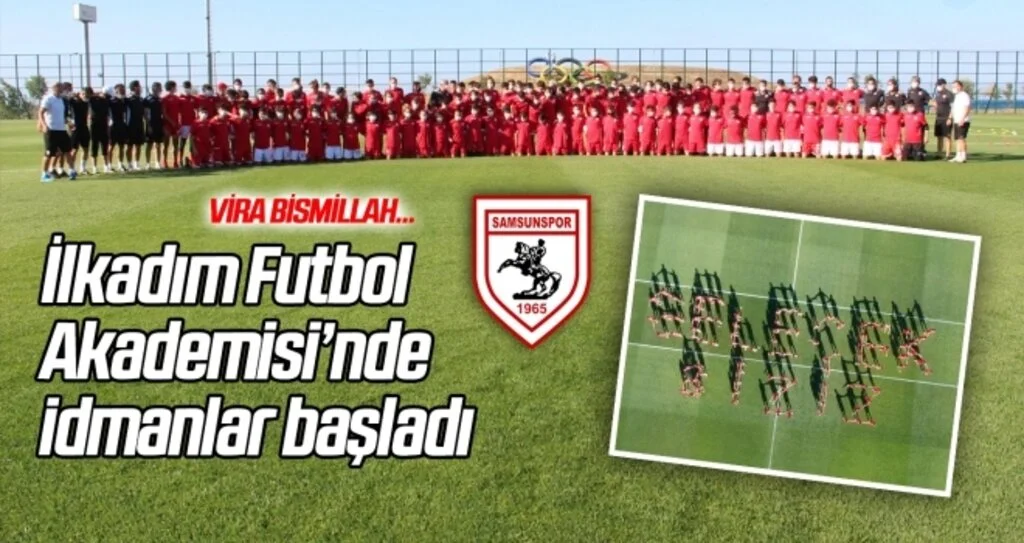 İlkadım Futbol Akademisi'nde ilk idman yapıldı!