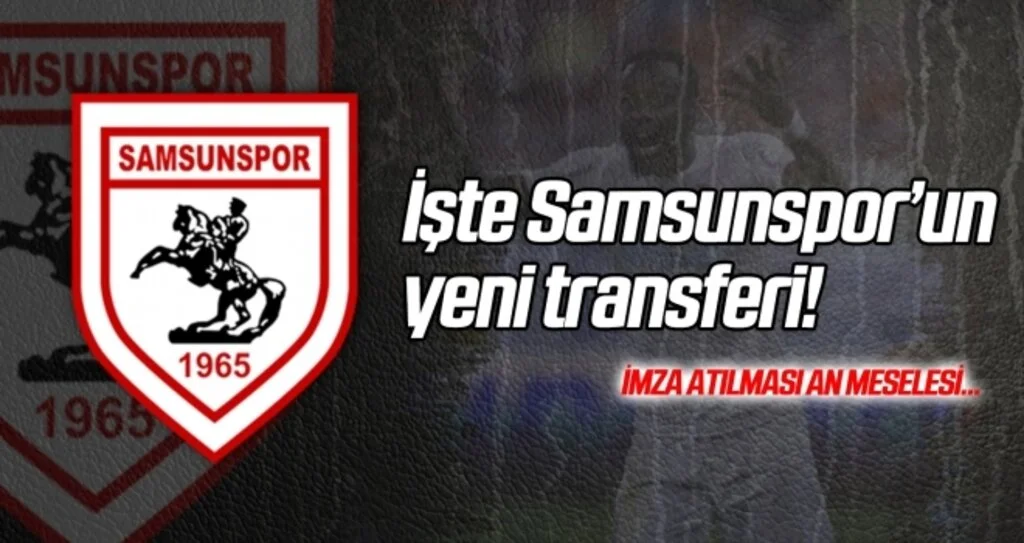 İşte Yılport Samsunspor'un yeni transferi!