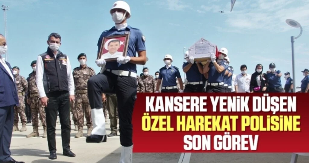 Kansere yenik düşen özel harekat polisine son görev