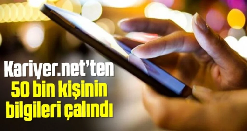 Kariyer.net’ten 50 bin kişinin bilgileri çalındı