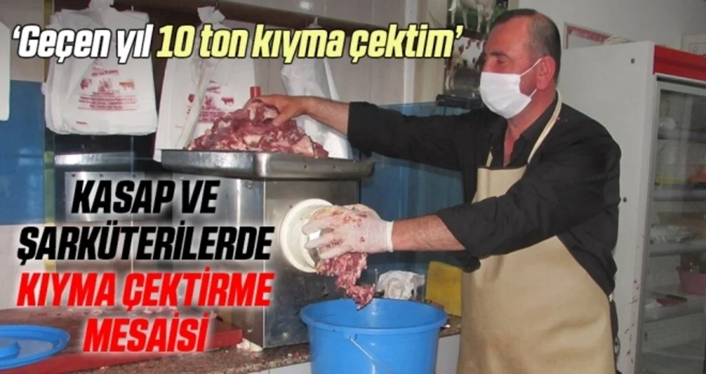 Kasap ve şarküterilerde kıyma çektirme mesaisi