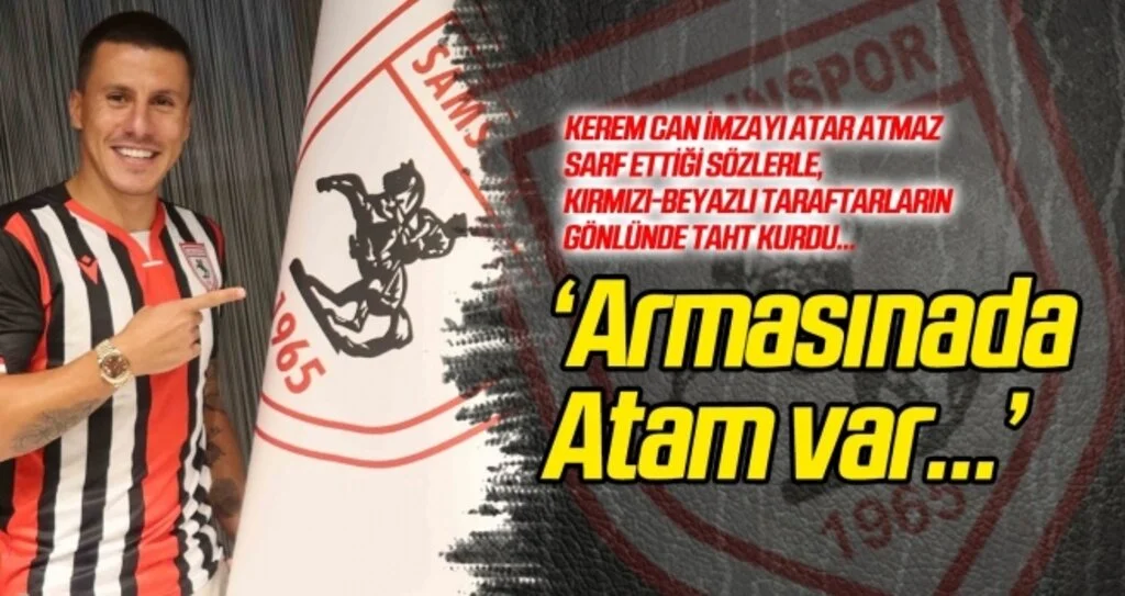 Kerem Can Akyüz'den Samsunspor'a övgü dolu sözler