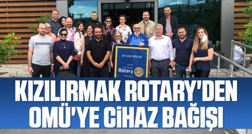 Kızılırmak Rotary'den OMÜ'ye cihaz bağışı