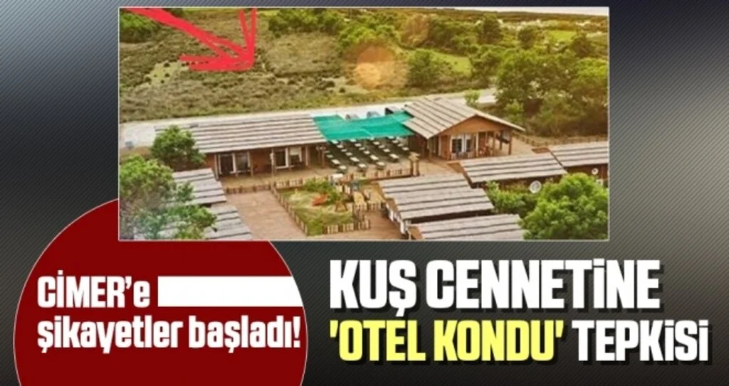 Kuş Cennetine 'Otel Kondu' Tepkisi