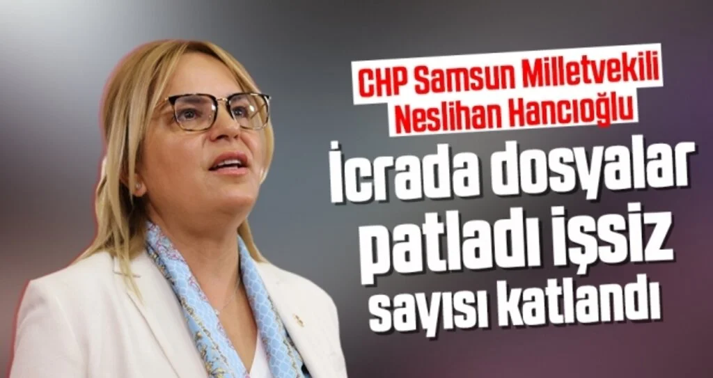 Milletvekili Hancıoğlu: İcrada dosyalar patladı işsiz sayısı katlandı 