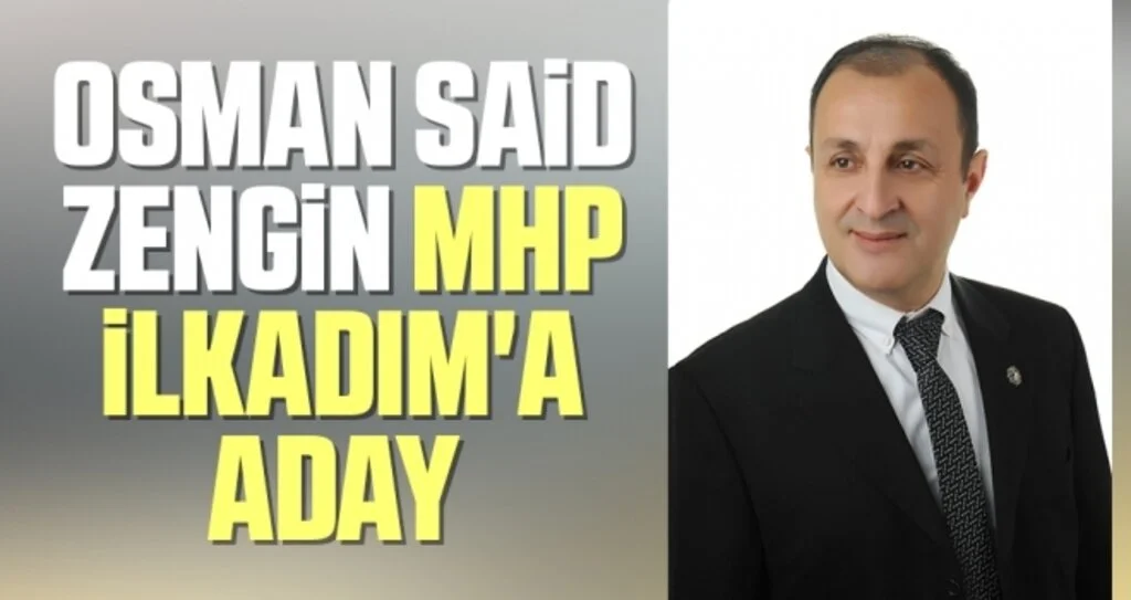 Osman Said Zengin MHP İlkadım'a aday