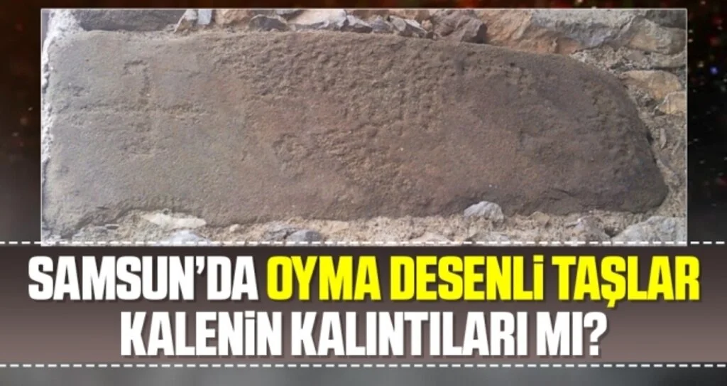 Oyma desenli taşlar kalenin kalıntıları mı?