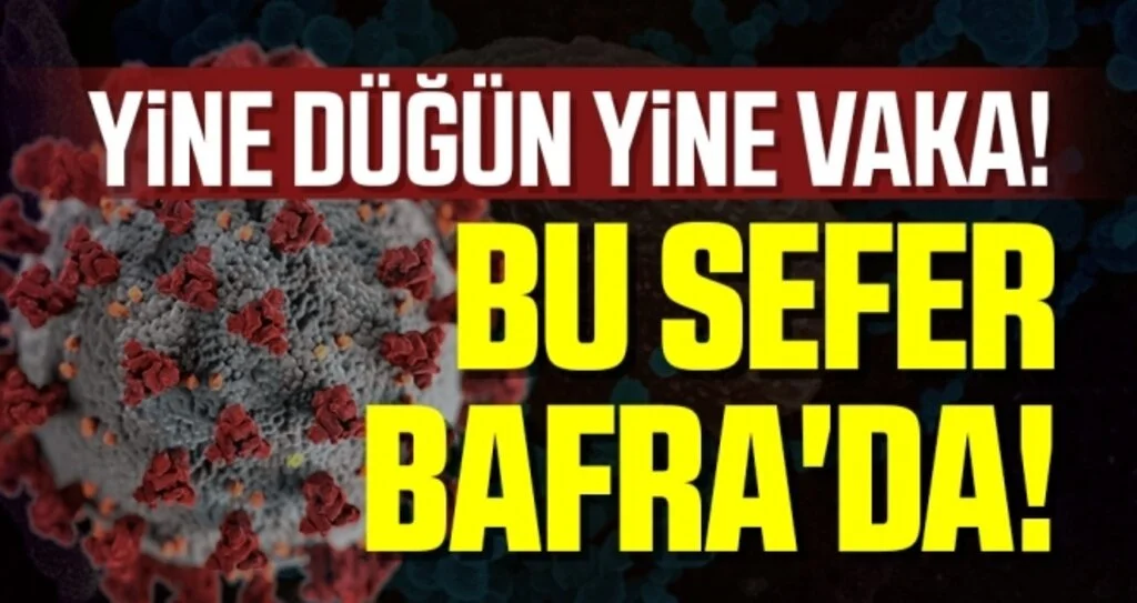 Samsun Bafra'da Düğünde Koronavirüs Bulaştı!