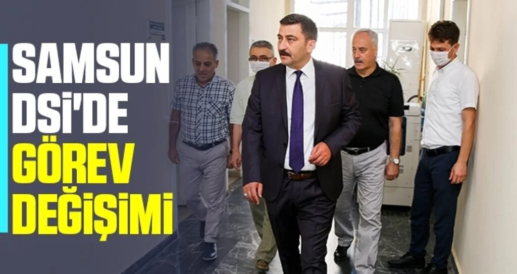Samsun DSİ'de Görev Değişimi