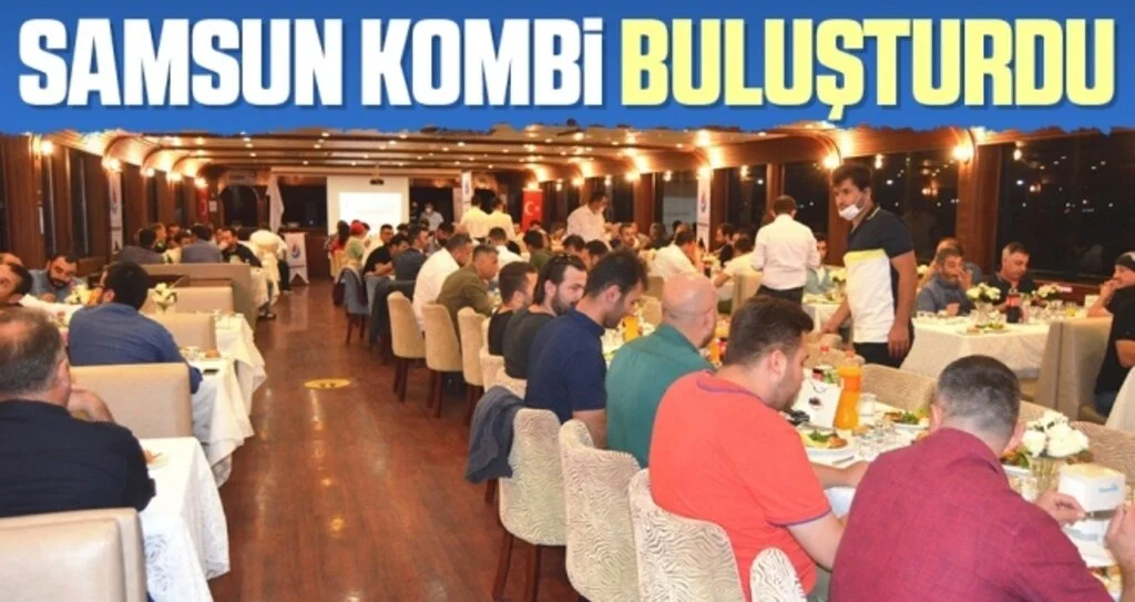 Samsun Kombi Buluşturdu