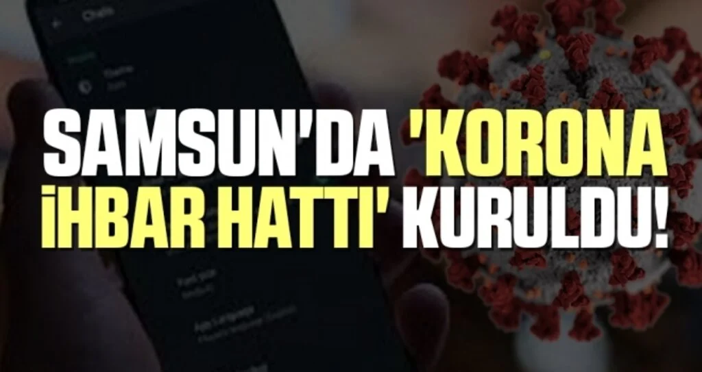 Samsun Kovid-19 Şikayet ve İhbar Hattı hizmette 