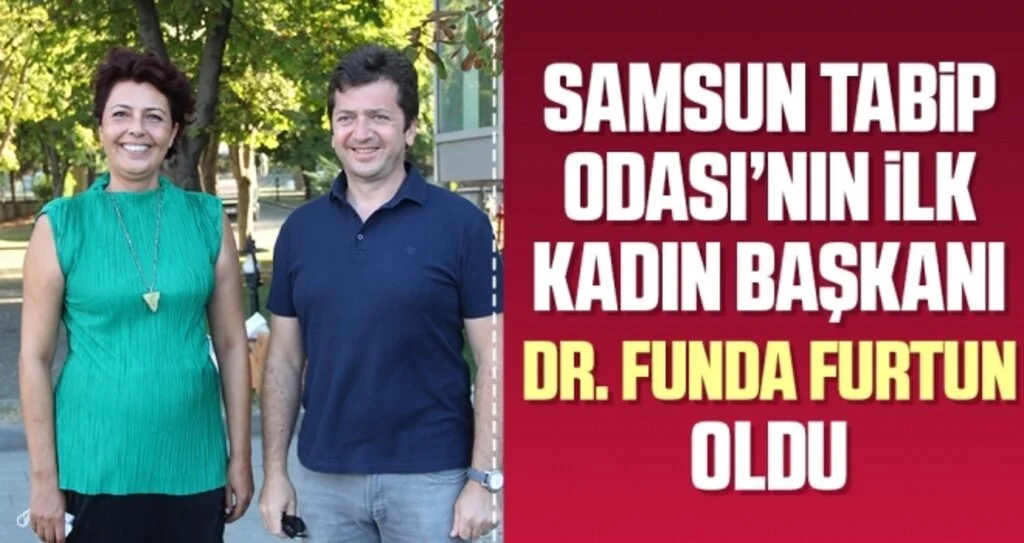 Samsun Tabip Odası’nın ilk kadın başkanı Dr. Funda Furtun oldu
