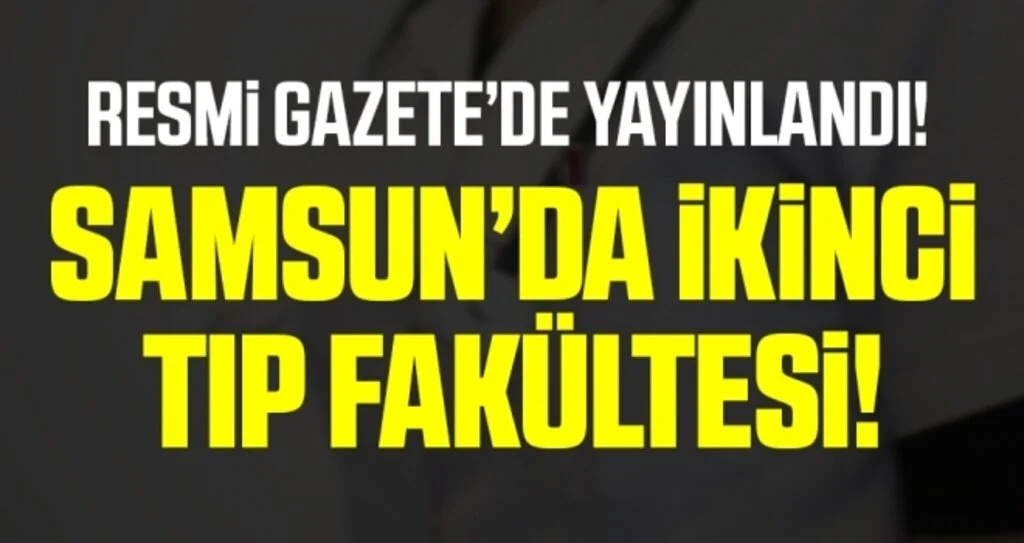 Samsun'a ikinci Tıp Fakültesi 