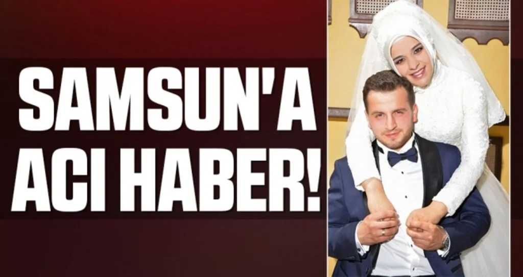 Samsun'a Acı Haber!