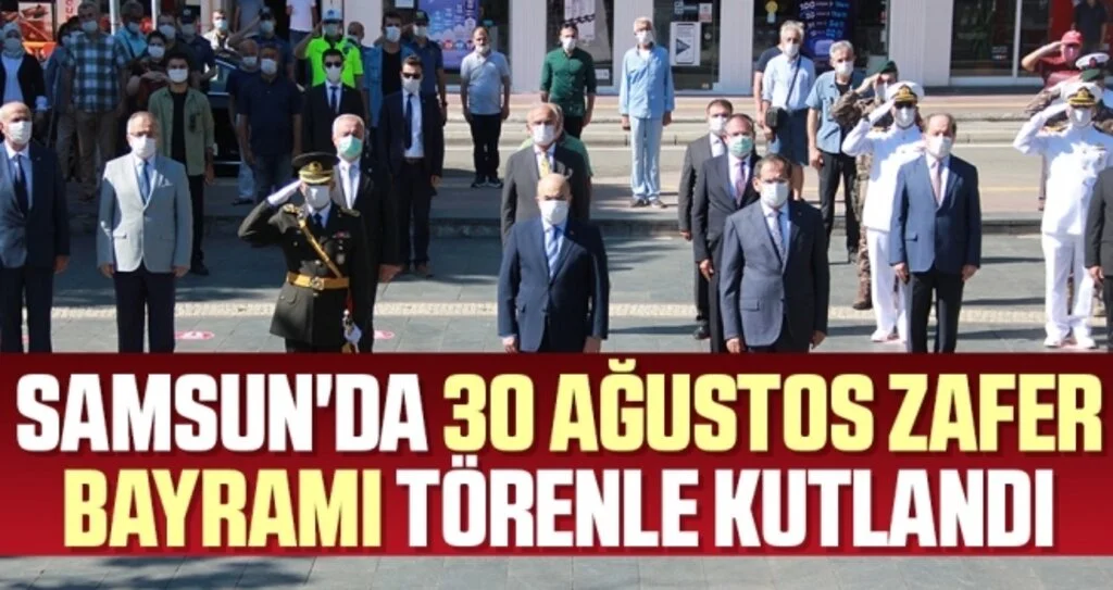 Samsun'da 30 Ağustos Zafer Bayramı törenle kutlandı