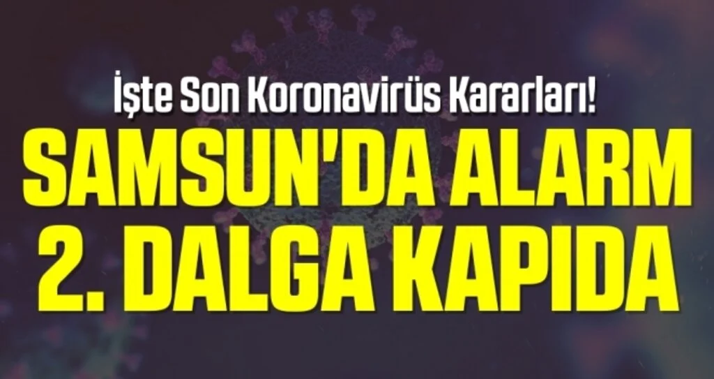 Samsun'da Alarm 2. Dalga Kapıda