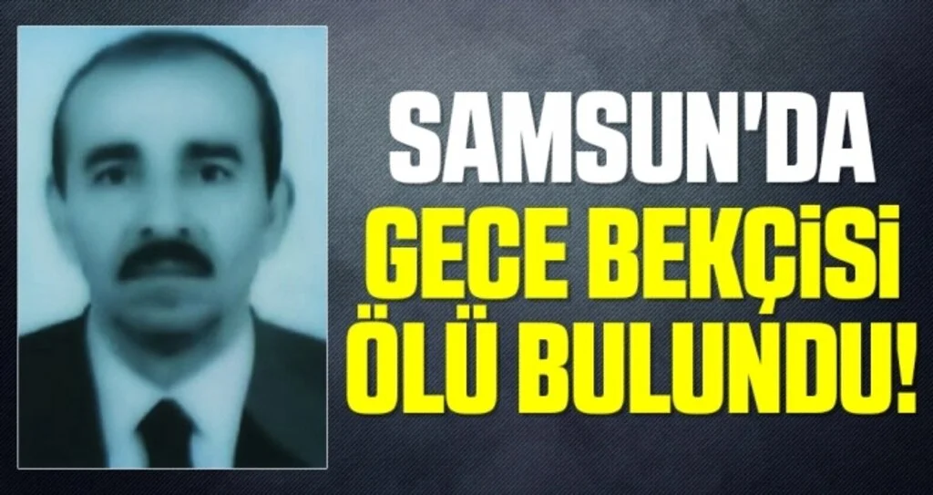 Samsun'da Besi Çiftliğinin Gece Bekçisi Ölü Bulundu!