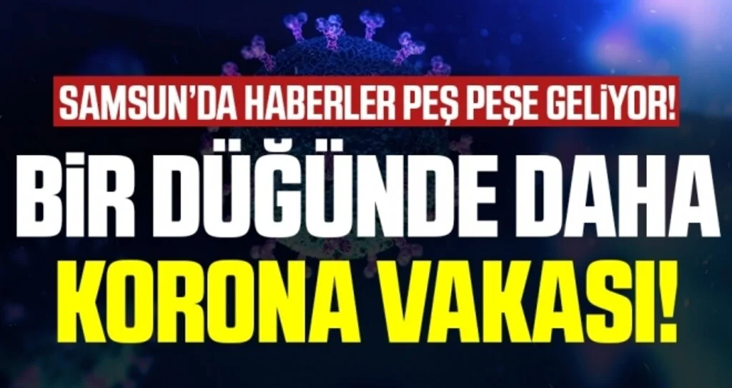 Samsun'da Bir Düğünde Daha Korona Vakası! 30 Kişiye Bulaştı