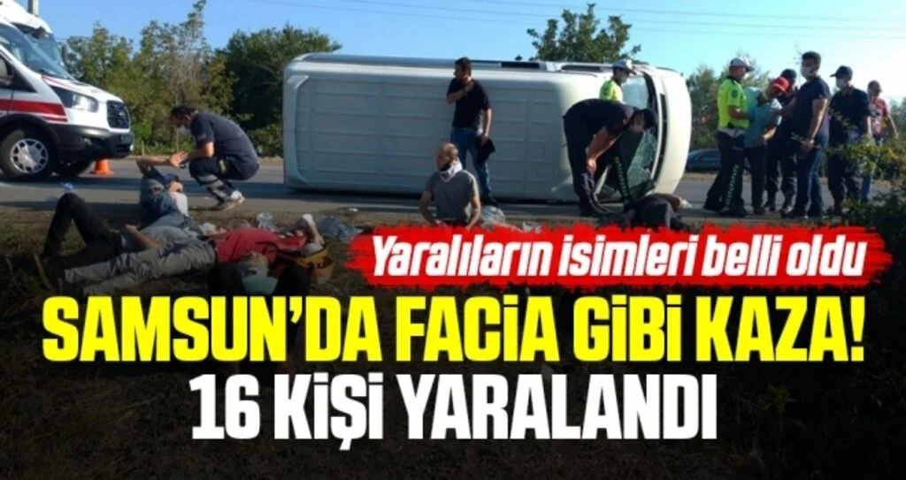 Samsun'da Facia Gibi Kaza! yaralı sayısı 16'ya çıktı