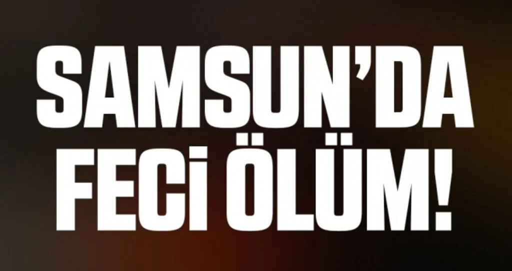 Samsun'da Feci Ölüm! Traktörün Altında Kaldı