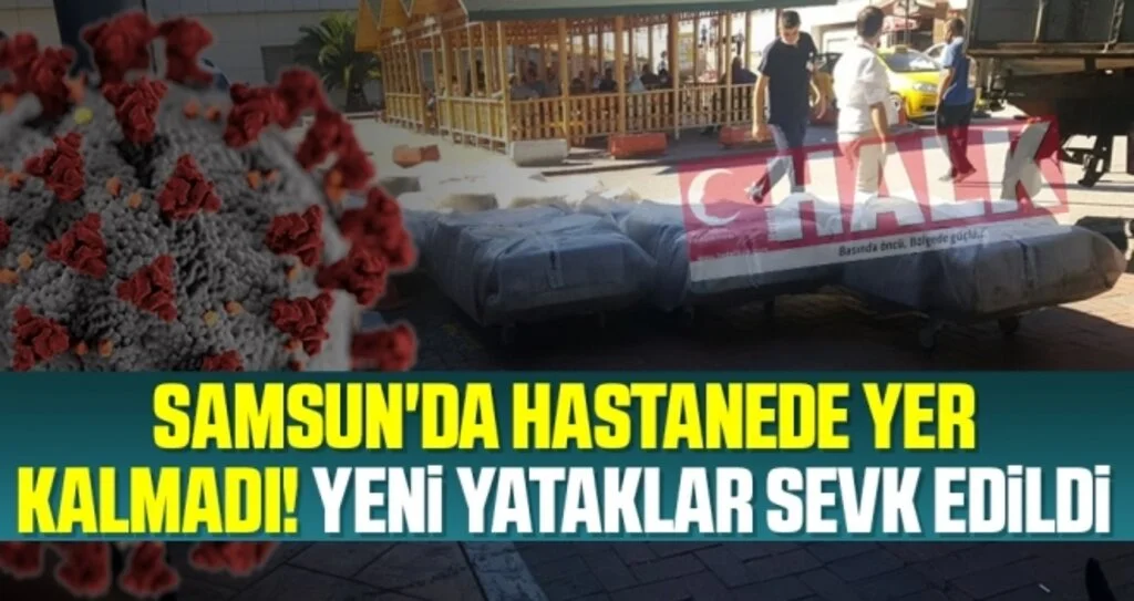 Samsun'da Hastanede Yer Kalmadı! Yeni Yataklar Sevk Edildi