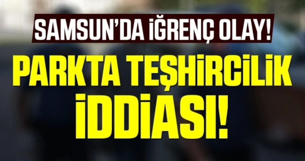 Samsun'da İğrenç Olay! Teşhircilik İddiasına Meydan Dayağı