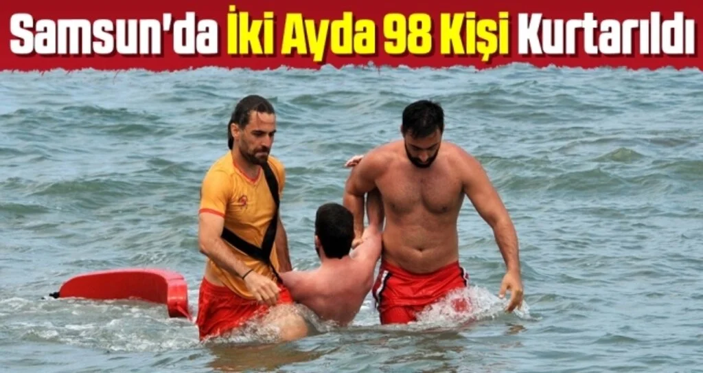Samsun'da İki Ayda 98 Kişi Kurtarıldı
