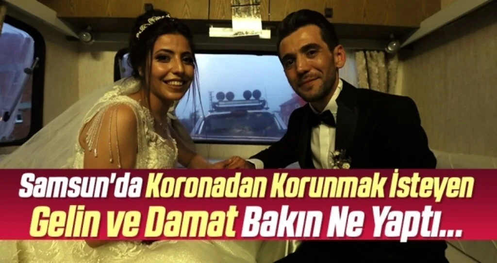Samsun'da Koronadan Korunmak İsten Gelin ve Damat Bakın Ne Yaptı...
