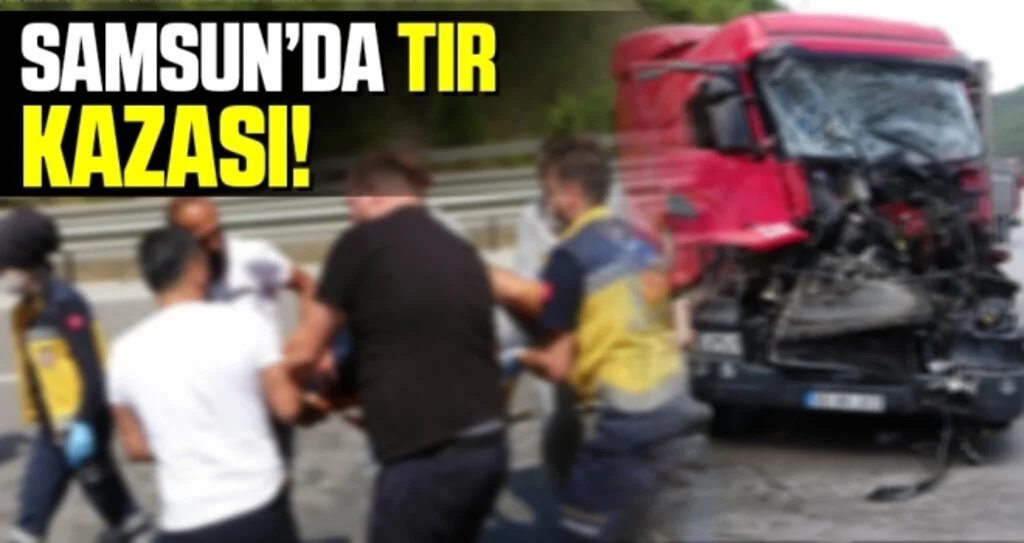 Samsun'da kum yüklü tır salça yüklü tıra çarptı!
