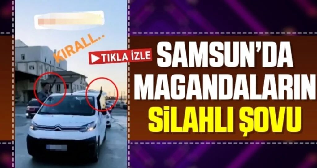 Samsun'da Magandaların Silahlı Şovu