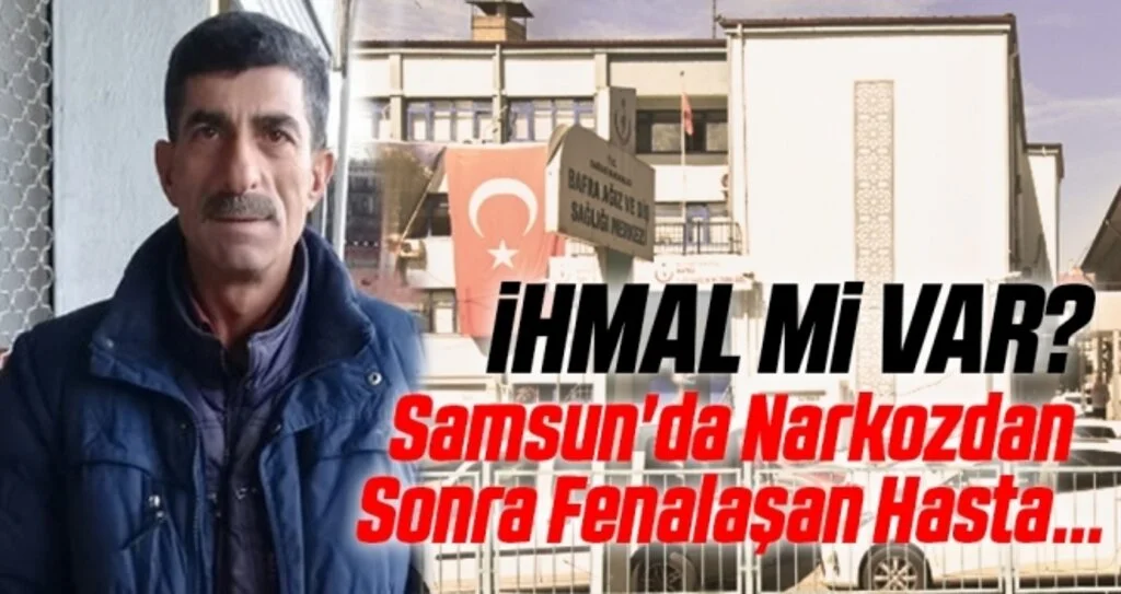 Samsun'da Narkozdan Sonra Fenalaşan Hasta Kaldırıldığı Hastanede Hayatını Kaybetti!