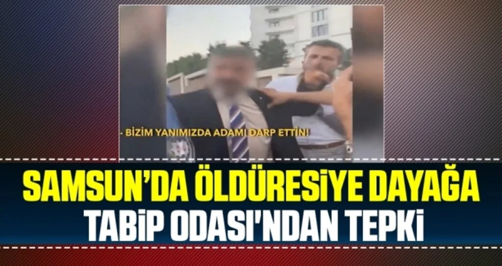 Samsun'da Öldüresiye Dayağa Tabip Odası'ndan Tepki