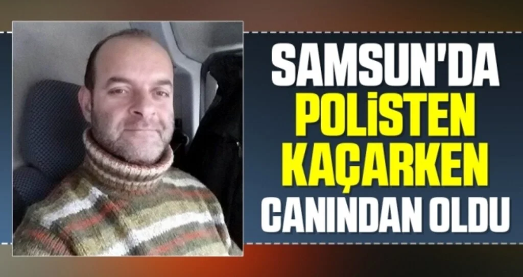 Samsun'da Polisten Kaçarken Canından Oldu