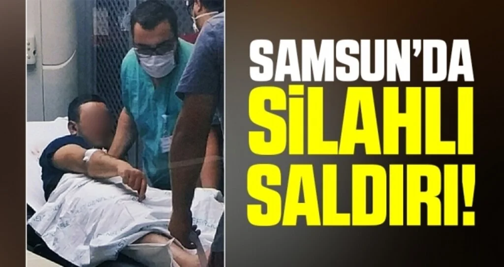 Samsun'da silahlı saldırı: 1 yaralı