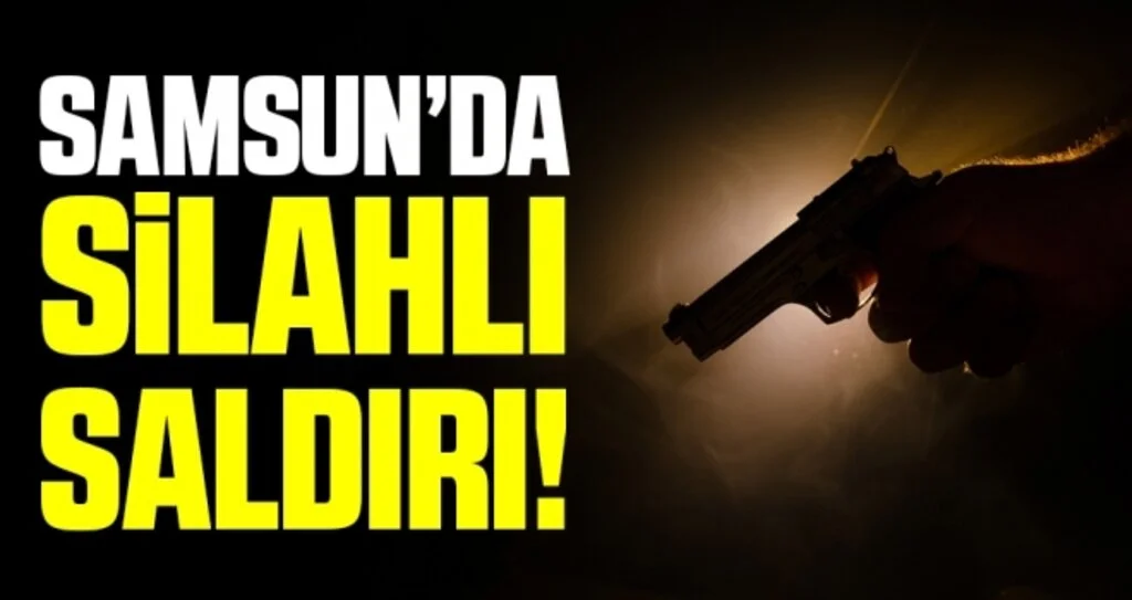 Samsun'da Silahlı Saldırı! 2 Yaralı