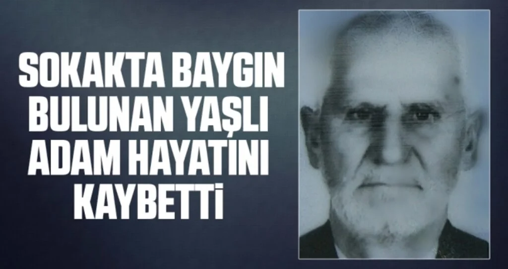 Samsun'da Sokakta baygın bulunan yaşlı adam hayatını kaybetti
