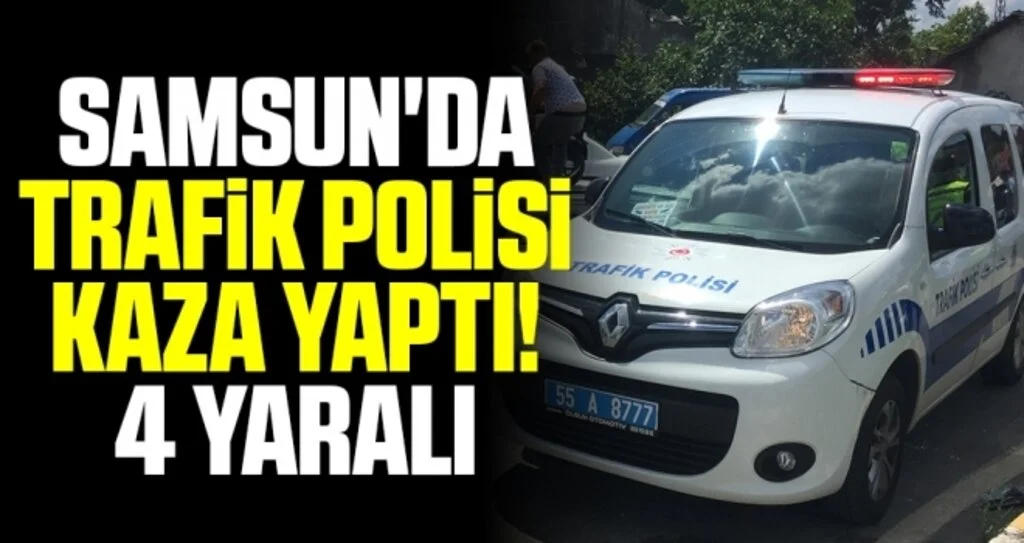 Samsun'da Trafik Polisi Kaza Yaptı! 4 Yaralı