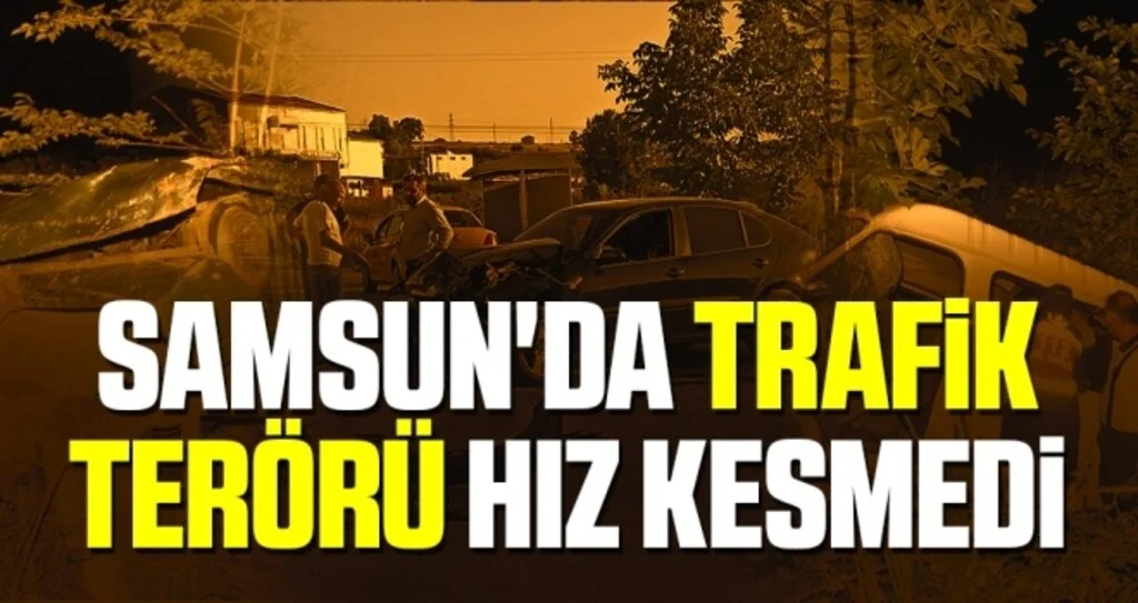 Samsun'da Trafik Terörü Hız Kesmedi
